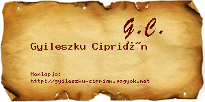 Gyileszku Ciprián névjegykártya